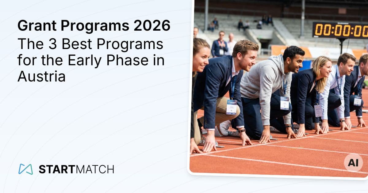 Founding with Funding 2026: The 3 Best Programs for the Early Phase in Austria